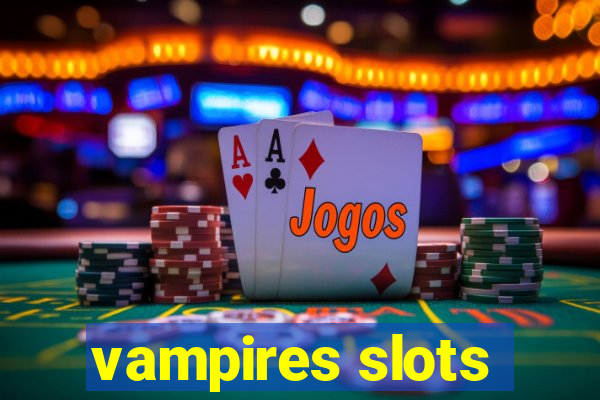 vampires slots