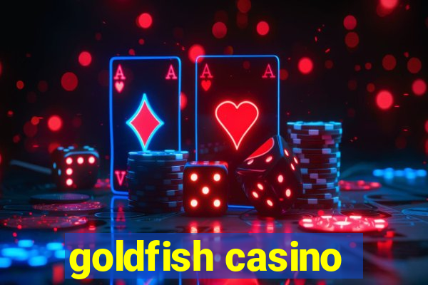 goldfish casino