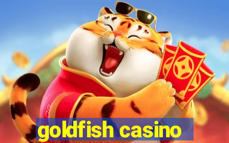 goldfish casino