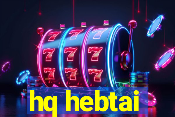 hq hebtai