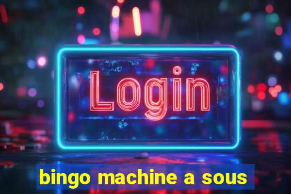 bingo machine a sous