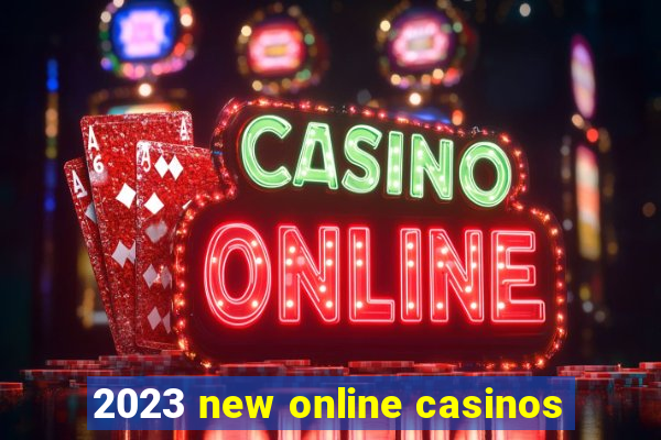 2023 new online casinos