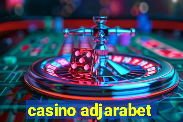 casino adjarabet