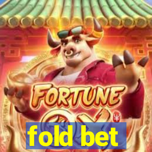 fold bet