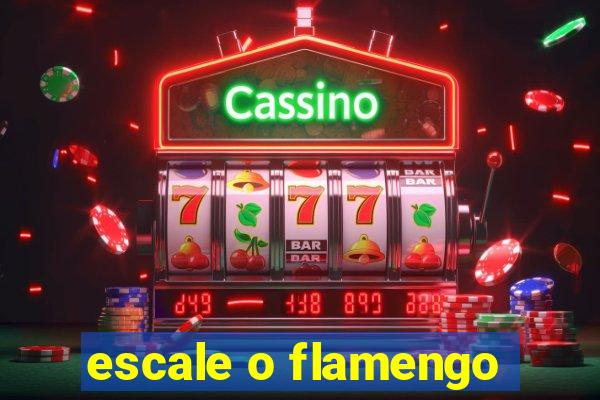 escale o flamengo