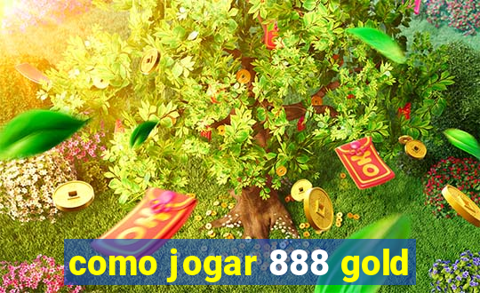 como jogar 888 gold