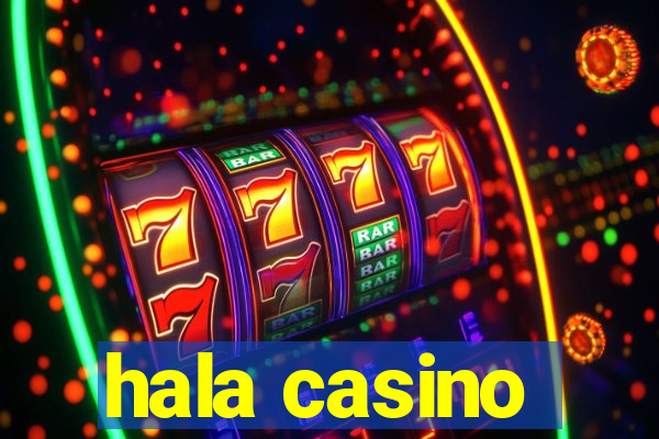 hala casino