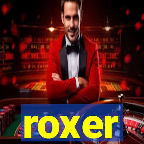 roxer