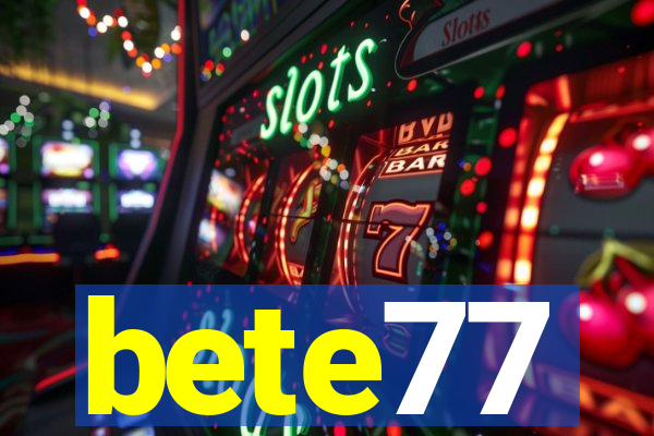 bete77