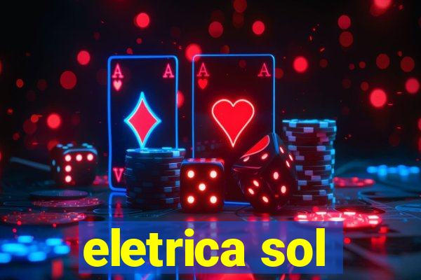 eletrica sol