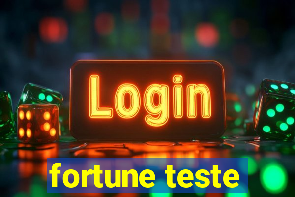 fortune teste