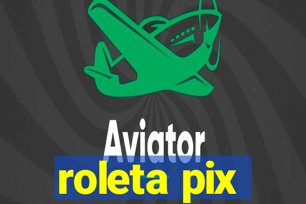 roleta pix