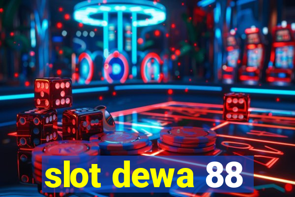 slot dewa 88