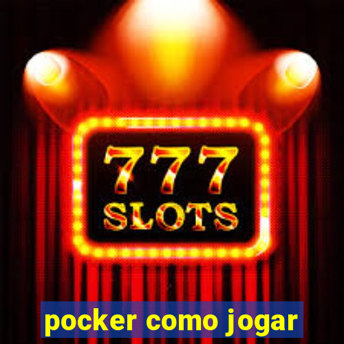 pocker como jogar