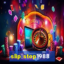 slip＆stop1988