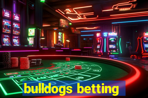 bulldogs betting