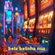 bela belinha nua