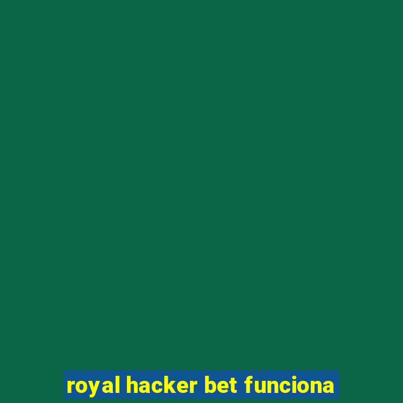 royal hacker bet funciona