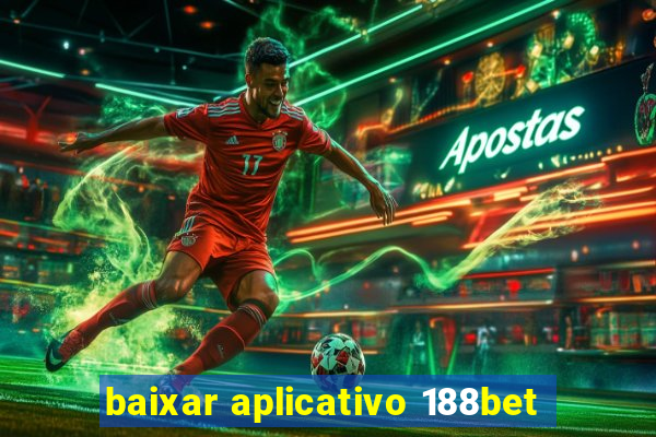 baixar aplicativo 188bet