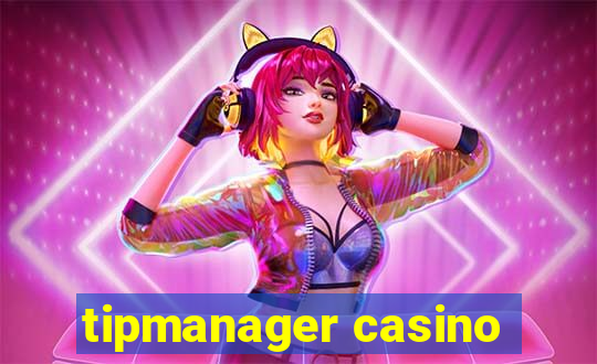 tipmanager casino