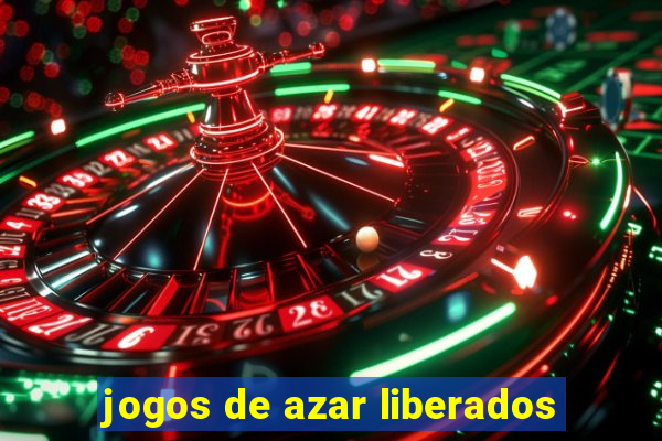 jogos de azar liberados