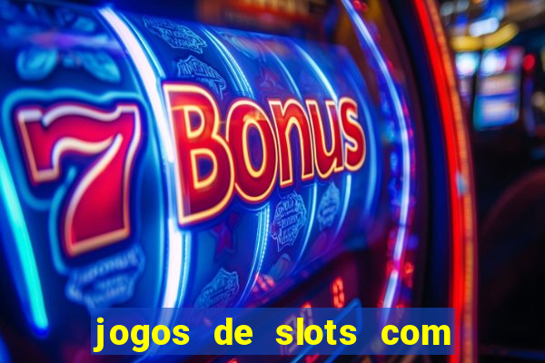 jogos de slots com bonus de cadastro