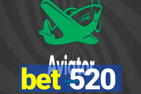 bet 520