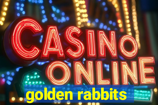 golden rabbits