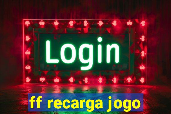 ff recarga jogo