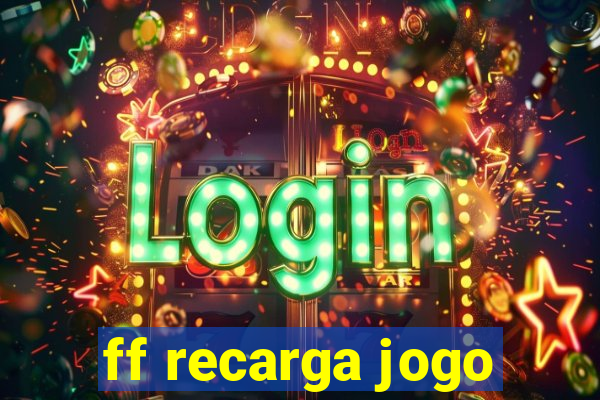 ff recarga jogo