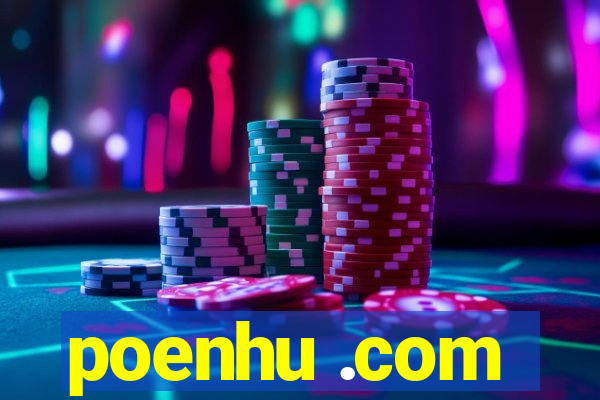 poenhu .com