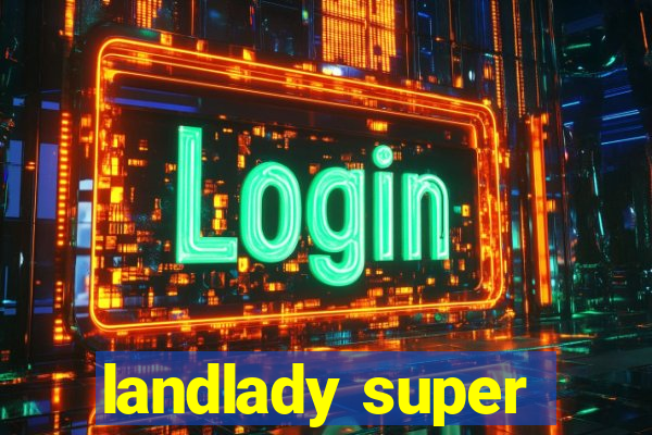 landlady super