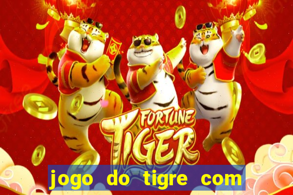 jogo do tigre com bonus gratis no cadastro