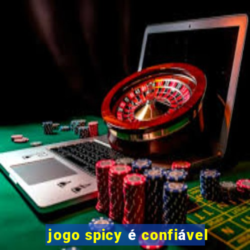 jogo spicy é confiável