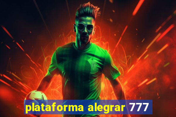 plataforma alegrar 777