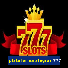 plataforma alegrar 777