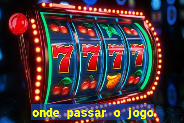 onde passar o jogo do brasil