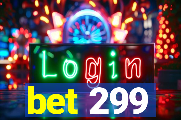 bet 299