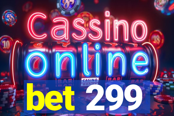 bet 299