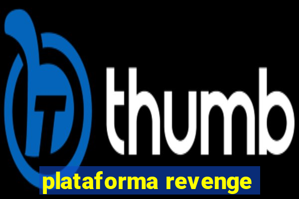 plataforma revenge