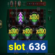 slot 636