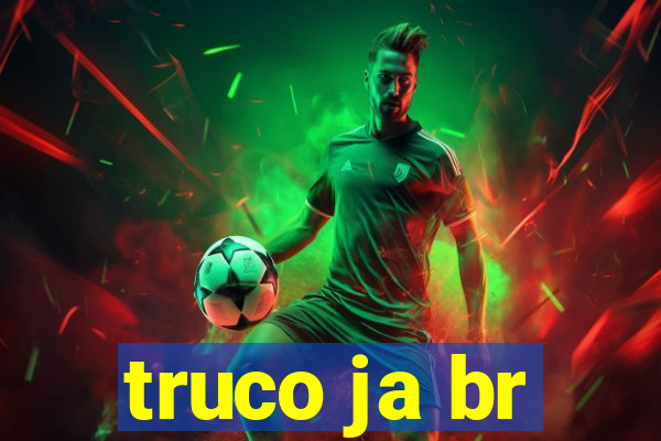 truco ja br