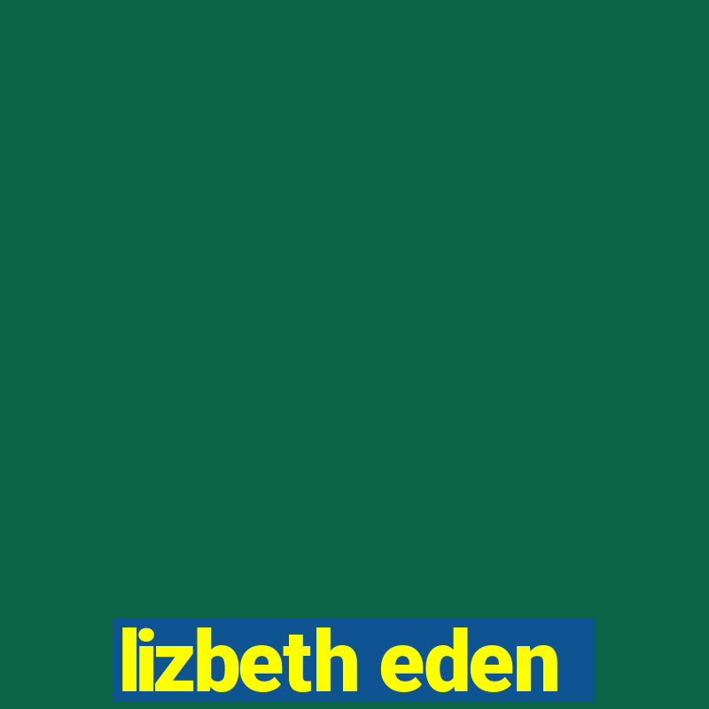 lizbeth eden