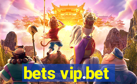 bets vip.bet