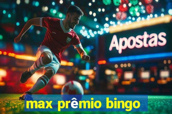 max prêmio bingo