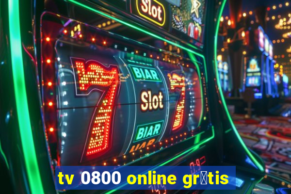 tv 0800 online gr谩tis