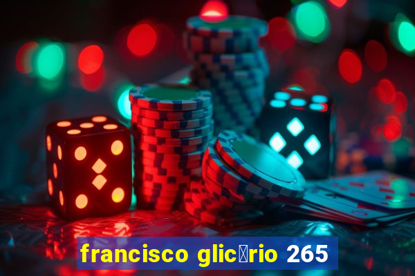 francisco glic茅rio 265