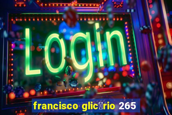 francisco glic茅rio 265