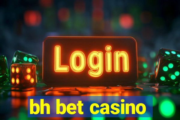 bh bet casino