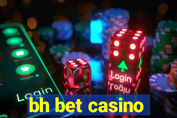 bh bet casino